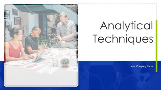 Analytical Techniques Ppt PowerPoint Presentation Complete With Slides Analytical Techniques Ppt PowerPoint Presentation Complete With Slides