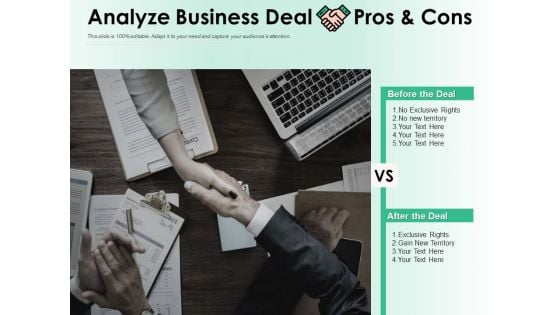 Analyze Business Deal Pros And Cons Ppt PowerPoint Presentation Layouts Graphics Template