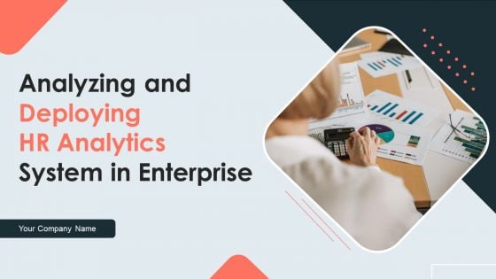 Analyzing And Deploying HR Analytics System In Enterprise Ppt PowerPoint Presentation Complete Deck With Slides