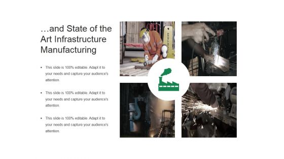 And State Of The Art Infrastructure Manufacturing Ppt Powerpoint Presentation Show Slides And State Of The Art Infrastructure Manufacturing Ppt Powerpoint Presentation Show Slides