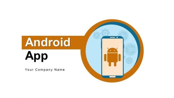 Android App Business Strategic Ppt PowerPoint Presentation Complete Deck