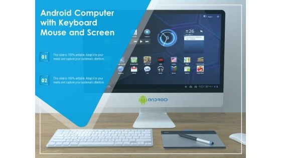 Android Computer With Keyboard Mouse And Screen Ppt PowerPoint Presentation File Slides PDF