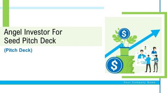 Angel Investor For Seed Pitch Deck Ppt PowerPoint Presentation Complete Deck