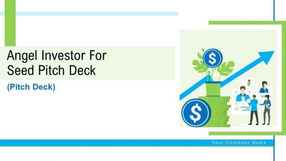 Angel Investor For Seed Pitch Deck Ppt PowerPoint Presentation Complete Deck With Slides