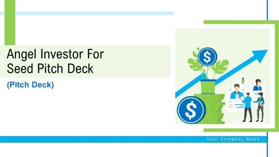 Angel Investor For Seed Pitch Deck Ppt PowerPoint Presentation Complete Deck With Slides Angel Investor For Seed Pitch Deck Ppt PowerPoint Presentation Complete Deck With Slides