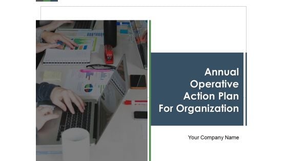 Annual Operative Action Plan For Organization Ppt PowerPoint Presentation Complete Deck With Slides