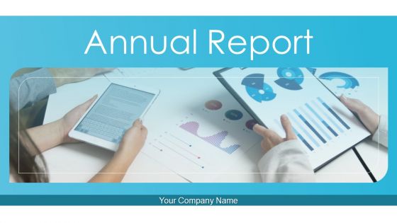 Annual Report Ppt PowerPoint Presentation Complete Deck With Slides