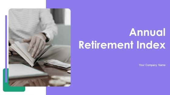 Annual Retirement Index Ppt PowerPoint Presentation Complete Deck With Slides