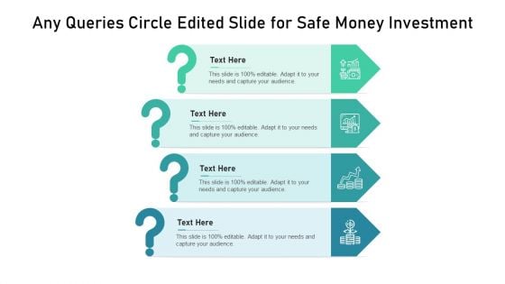 Any Queries Circle Edited Slide For Safe Money Investment Ppt PowerPoint Presentation Gallery Design Inspiration PDF