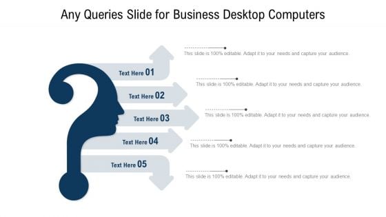 Any Queries Slide For Business Desktop Computers Ppt PowerPoint Presentation Gallery Infographic Template PDF