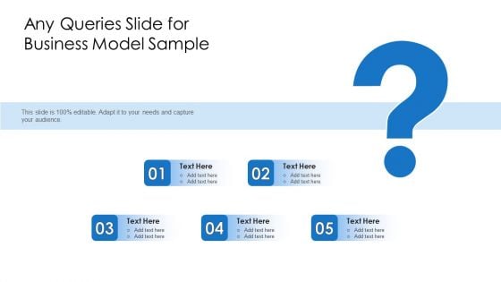 Any Queries Slide For Business Model Sample Ppt PowerPoint Presentation File Design Inspiration PDF