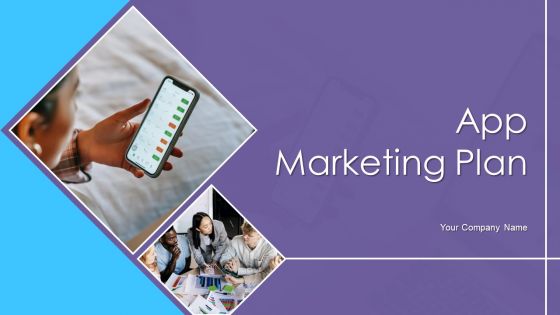 App Marketing Plan Ppt PowerPoint Presentation Complete With Slides