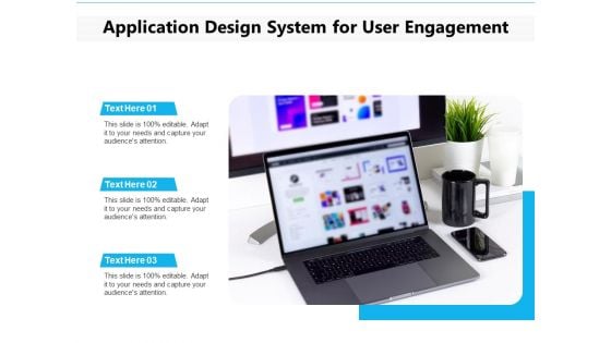 Application Design System For User Engagement Ppt PowerPoint Presentation Gallery Aids PDF