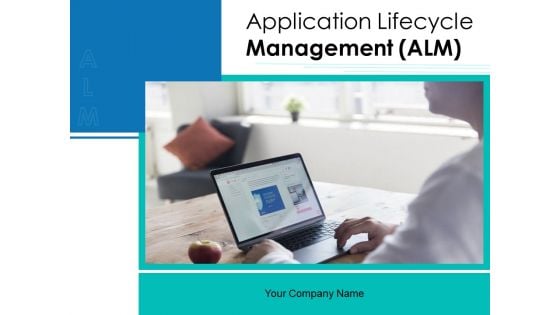 Application Lifecycle Management ALM Ppt PowerPoint Presentation Complete Deck With Slides