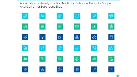 Application Of Amalgamation Tactics To Enhance Financial Scope And Customer Base Icons Slide Ideas PDF