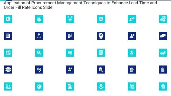 Application Of Procurement Management Techniques To Enhance Lead Time And Order Fill Rate Icons Slide Sample PDF