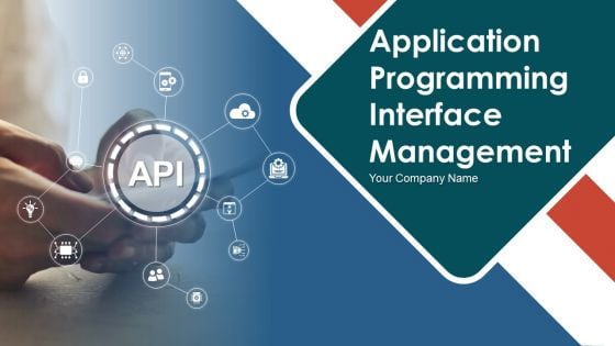 Application Programming Interface Management Ppt PowerPoint Presentation Complete With Slides