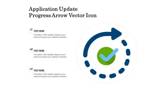 Application Update Progress Arrow Vector Icon Ppt PowerPoint Presentation Deck PDF