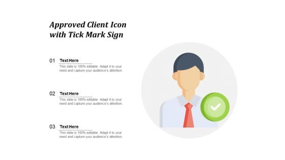 Approved Client Icon With Tick Mark Sign Ppt PowerPoint Presentation Outline Infographics PDF