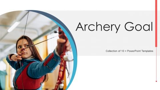 Archery Goal Ppt PowerPoint Presentation Complete With Slides