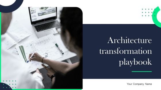 Architecture Transformation Playbook Ppt PowerPoint Presentation Complete With Slides