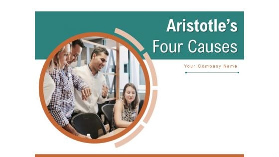 Aristotles Four Causes Business Customer Care Experience Ppt PowerPoint Presentation Complete Deck