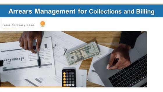 Arrears Management For Collections And Billing Ppt PowerPoint Presentation Complete With Slides