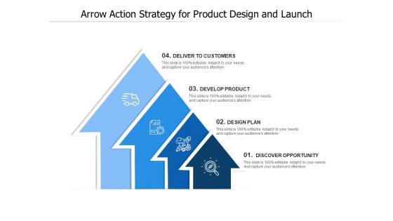 Arrow Action Strategy For Product Design And Launch Ppt PowerPoint Presentation Summary Format Ideas PDF