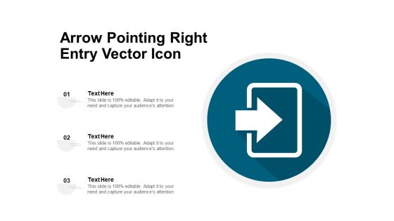 Arrow Pointing Right Entry Vector Icon Ppt PowerPoint Presentation Gallery Examples PDF