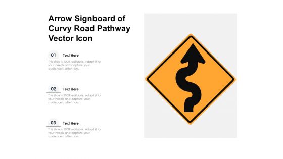 Arrow Signboard Of Curvy Road Pathway Vector Icon Ppt PowerPoint Presentation Infographic Template Shapes PDF