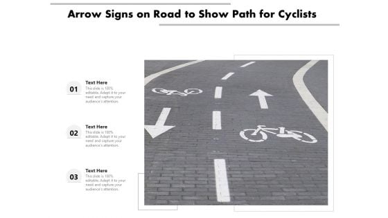 Arrow Signs On Road To Show Path For Cyclists Ppt PowerPoint Presentation Gallery Skills PDF