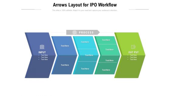 Arrows Layout For IPO Workflow Ppt PowerPoint Presentation Gallery Shapes PDF