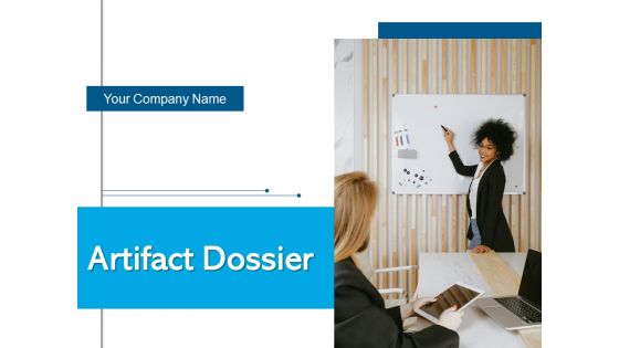 Artifact Dossier Business Technology Ppt PowerPoint Presentation Complete Deck