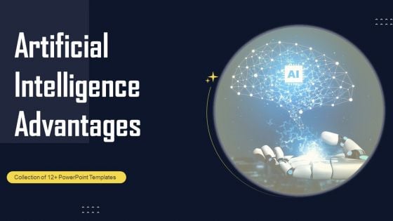 Artificial Intelligence Advantages Ppt PowerPoint Presentation Complete Deck With Slides