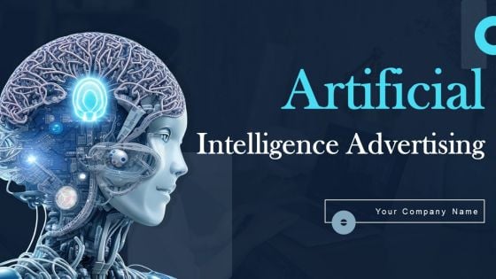 Artificial Intelligence Advertising Ppt PowerPoint Presentation Complete Deck With Slides