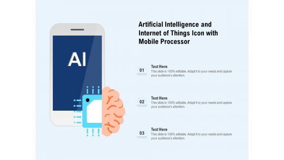 Artificial Intelligence And Internet Of Things Icon With Mobile Processor Ppt PowerPoint Presentation Outline Graphics PDF