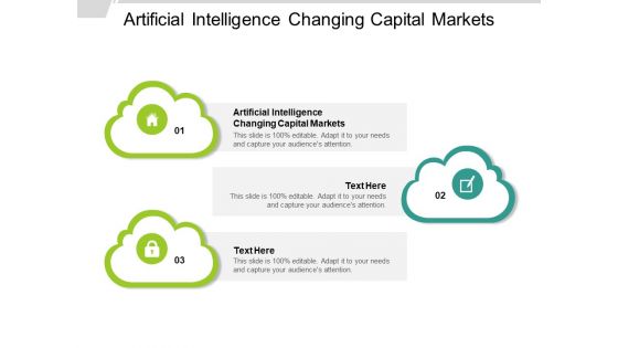 Artificial Intelligence Changing Capital Markets Ppt PowerPoint Presentation Styles Layout Cpb