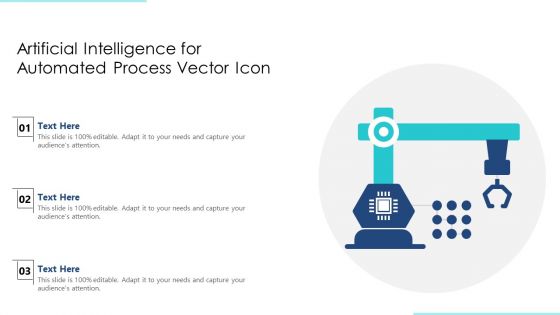 Artificial Intelligence For Automated Process Vector Icon Ppt PowerPoint Presentation Icon Infographics PDF