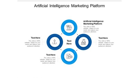 Artificial Intelligence Marketing Platform Ppt PowerPoint Presentation Pictures File Formats Cpb