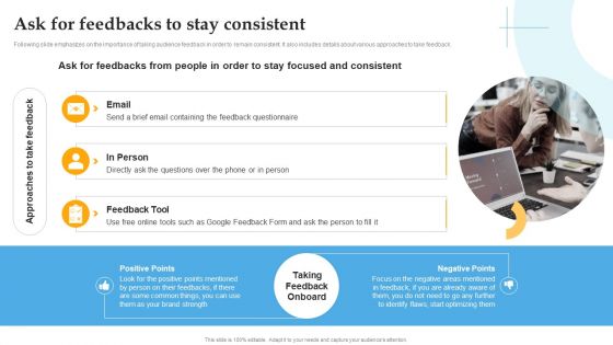 Ask For Feedbacks To Stay Consistent Comprehensive Personal Brand Building Guide For Social Media Influencers Demonstration PDF
