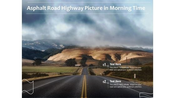 Asphalt Road Highway Picture In Morning Time Ppt PowerPoint Presentation Styles Clipart Images PDF