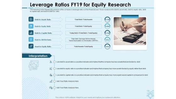 Assessing Stocks In Financial Market Leverage Ratios FY19 For Equity Research Ppt PowerPoint Presentation Visual Aids Files PDF