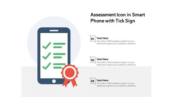 Assessment Icon In Smart Phone With Tick Sign Ppt PowerPoint Presentation Professional Gridlines PDF