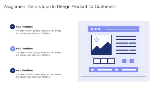 Assignment Details Icon To Design Product For Customers Summary PDF