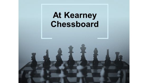 At Kearney Chessboard Ppt PowerPoint Presentation Complete Deck With Slides