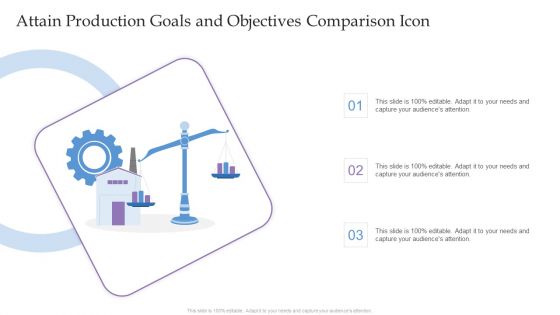 Attain Production Goals And Objectives Comparison Icon Ppt Infographic Template Inspiration PDF