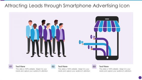 Attracting Leads Through Smartphone Advertising Icon Introduction PDF