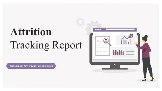 Attrition Tracking Report Ppt PowerPoint Presentation Complete Deck With Slides