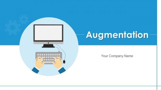 Augmentation Business Data Ppt PowerPoint Presentation Complete Deck With Slides