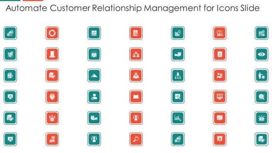 Automate Customer Relationship Management For Icons Slide Slides PDF Automate Customer Relationship Management For Icons Slide Slides PDF
